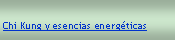 Cuadro de texto: Chi Kung y esencias energticas
