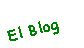 Cuadro de texto: El Blog